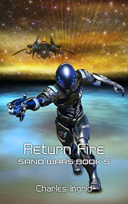 Return Fire: Sand Wars Book 5 by Charles Ingrid Book Cover