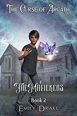 The Curse of Arkady: The Magickers Book 2 by Emily Drake Cover 2022